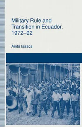 Isaacs |  Military Rule and Transition in Ecuador, 1972–92 | eBook | Sack Fachmedien