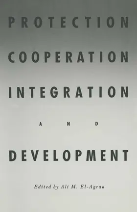 El-Agraa | Protection, Cooperation, Integration and Development | Buch | 978-1-349-09372-4 | sack.de
