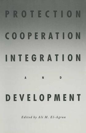El-Agraa | Protection, Cooperation, Integration and Development | Buch | 978-1-349-09372-4 | sack.de