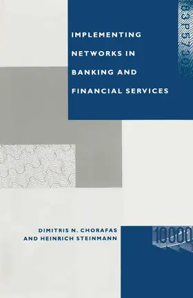 Chorafas / Steinmann | Implementing Networks in Banking and Financial Services | Buch | 978-1-349-09481-3 | www.sack.de
