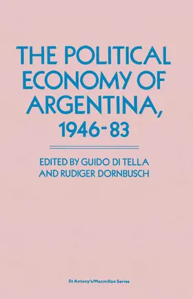 Di Tella / Dornbusch |  The Political Economy of Argentina, 1946-83 | Buch |  Sack Fachmedien