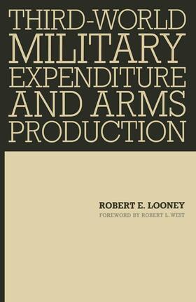 Looney | Third-World Military Expenditure and Arms Production | Buch | 978-1-349-09660-2 | sack.de