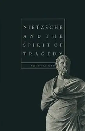 May |  Nietzsche and the Spirit of Tragedy | eBook | Sack Fachmedien
