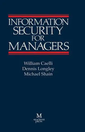 Caelli / Longley |  Information Security for Managers | eBook | Sack Fachmedien