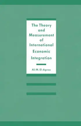 El-Agraa |  The Theory and Measurement of International Economic Integration | eBook | Sack Fachmedien