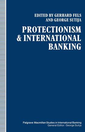 Fels | Protectionism and International Banking | Buch | 978-1-349-10444-4 | sack.de