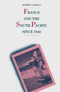 Aldrich |  France and the South Pacific Since 1940 | Buch |  Sack Fachmedien