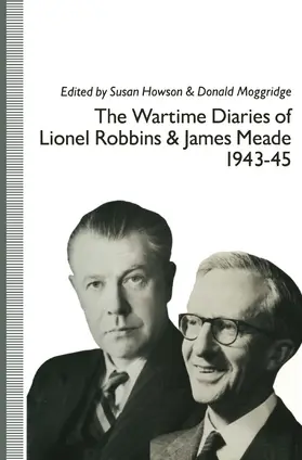 Meade / Robbins / Howson |  The Wartime Diaries of Lionel Robbins and James Meade, 1943-45 | Buch |  Sack Fachmedien