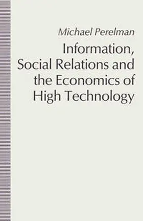 Perelman |  Information, Social Relations and the Economics of High Technology | eBook | Sack Fachmedien
