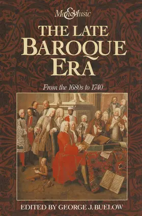 Buelow |  The Late Baroque Era: Vol 4. From The 1680s To 1740 | Buch |  Sack Fachmedien