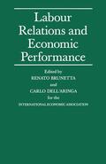 Dell'Aringad / Brunetta / Dell''Aringa |  Labour Relations and Economic Performance | Buch |  Sack Fachmedien