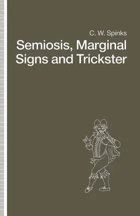 Spinks |  Semiosis, Marginal Signs and Trickster | Buch |  Sack Fachmedien