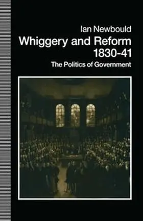 Newbold |  Whiggery and Reform, 1830–41 | eBook | Sack Fachmedien