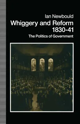 Newbold |  Whiggery and Reform, 1830-41 | Buch |  Sack Fachmedien