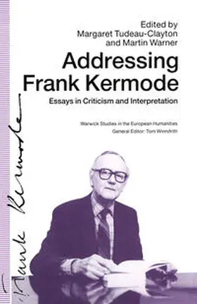 Tudeau-Clayton / Warnerd |  Addressing Frank Kermode: Essays in Criticism and Interpretation | eBook | Sack Fachmedien