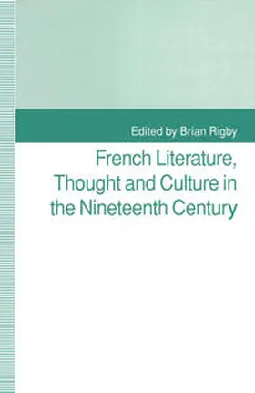 Rigby |  French Literature, Thought and Culture in the Nineteenth Century | eBook | Sack Fachmedien