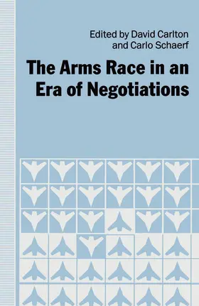 Carlton / Schaerf |  The Arms Race in an Era of Negotiations | Buch |  Sack Fachmedien