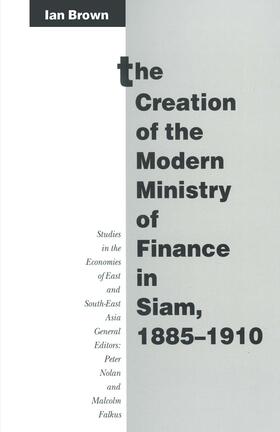 Brown | The Creation of the Modern Ministry of Finance in Siam, 1885-1910 | Buch | 978-1-349-12171-7 | sack.de
