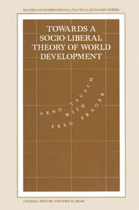 Tausch / Prager |  Towards a Socio-liberal Theory of World Development | eBook | Sack Fachmedien