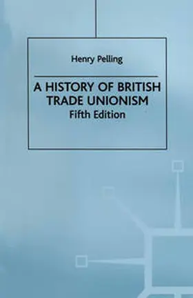 Pelling |  A History of British Trade Unionism | eBook | Sack Fachmedien