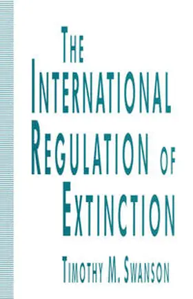 Swanson |  The International Regulation of Extinction | eBook | Sack Fachmedien