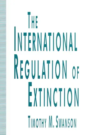 Swanson | The International Regulation of Extinction | Buch | 978-1-349-12987-4 | www.sack.de