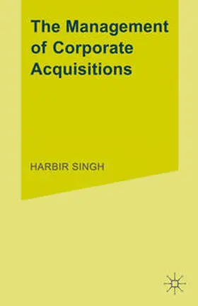 Sinatra / Singh / von Krogh |  The Management of Corporate Acquisitions | eBook | Sack Fachmedien