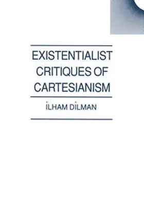 Dilman |  Existentialist Critiques of Cartesianism | eBook | Sack Fachmedien