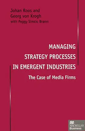 Roos / von Krogh |  Managing Strategy Processes in Emergent Industries | Buch |  Sack Fachmedien