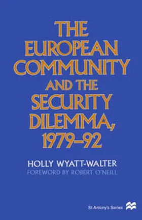 Wyatt-Walter |  The European Community and the Security Dilemma, 1979–92 | eBook | Sack Fachmedien