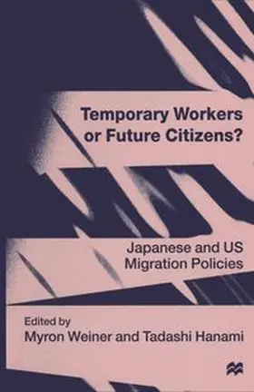 Hanami / Weiner |  Temporary Workers or Future Citizens? | eBook | Sack Fachmedien