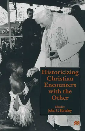 Hawley |  Historicizing Christian Encounters with the Other | Buch |  Sack Fachmedien
