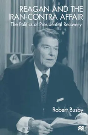 Busby |  Reagan and the Iran-Contra Affair | eBook | Sack Fachmedien