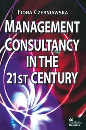 Czerniawska |  Management Consultancy in the 21st Century | eBook | Sack Fachmedien