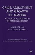 Bigsten / Kayizzi-Mugerwa |  Crisis, Adjustment and Growth in Uganda | Buch |  Sack Fachmedien