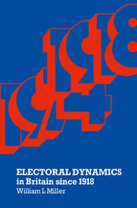 Miller |  Electoral Dynamics in Britain since 1918 | eBook | Sack Fachmedien
