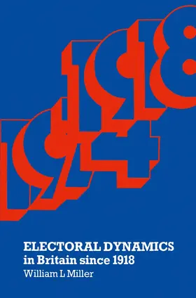 Miller | Electoral Dynamics in Britain Since 1918 | Buch | 978-1-349-15853-9 | www.sack.de