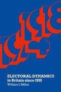 Miller |  Electoral Dynamics in Britain Since 1918 | Buch |  Sack Fachmedien