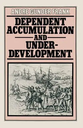 Frank |  Dependent Accumulation and Underdevelopment | eBook | Sack Fachmedien