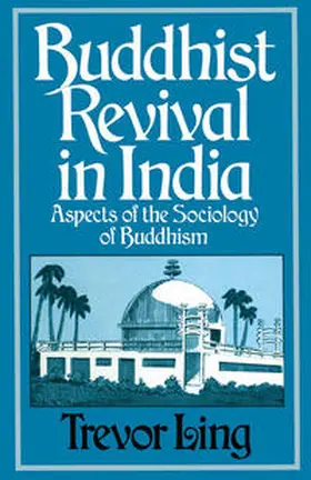 Ling |  Buddhist Revival in India | eBook | Sack Fachmedien