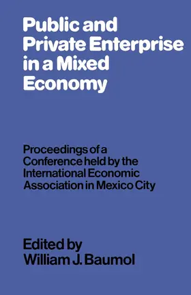 Baumol | Public and Private Enterprise in a Mixed Economy | Buch | 978-1-349-16396-0 | sack.de