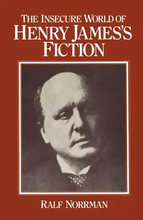 Norrman |  The Insecure World of Henry James's Fiction | Buch |  Sack Fachmedien