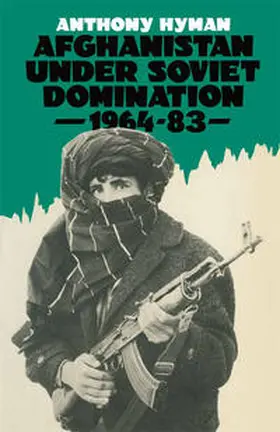 Hyman |  Afghanistan Under Soviet Domination, 1964-83 | eBook | Sack Fachmedien