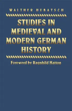Hubatsch |  Studies in Medieval and Modern German History | eBook | Sack Fachmedien