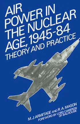 Armitage / Mason |  Air Power in the Nuclear Age, 1945–84 | eBook | Sack Fachmedien