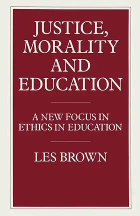 Brown / Nikolopoulos |  Justice, Morality and Education | Buch |  Sack Fachmedien