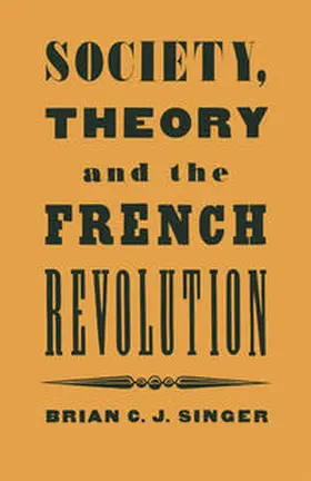 Singer |  Society, Theory and the French Revolution | eBook | Sack Fachmedien