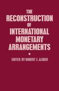 Aliber |  The Reconstruction of International Monetary Arrangements | Buch |  Sack Fachmedien