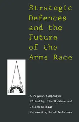 Holdren / Rotblat |  Strategic Defence and Future of the Arms Race | eBook | Sack Fachmedien