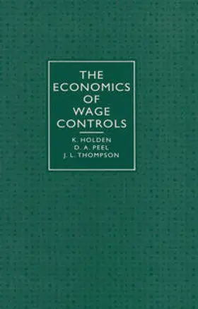 Holden / Peel / Thompson |  Economics of Wage Controls | eBook | Sack Fachmedien